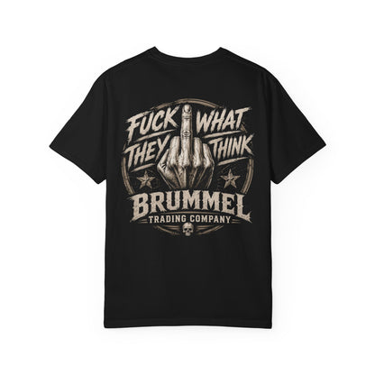 Graphic T-Shirt — "Fuck What They Think" Brummel Trading Vintage Middle Finger Tee