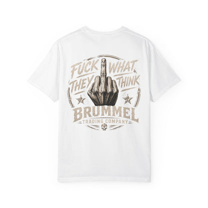 Graphic T-Shirt — "Fuck What They Think" Brummel Trading Vintage Middle Finger Tee