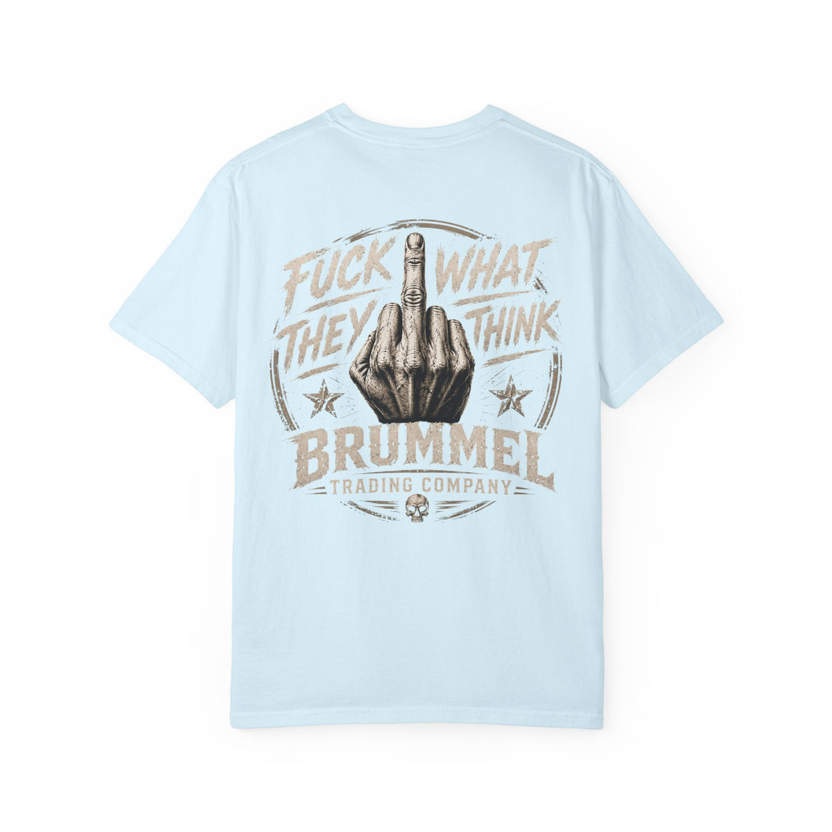 Graphic T-Shirt — "Fuck What They Think" Brummel Trading Vintage Middle Finger Tee