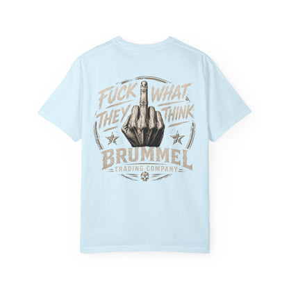 Graphic T-Shirt — "Fuck What They Think" Brummel Trading Vintage Middle Finger Tee