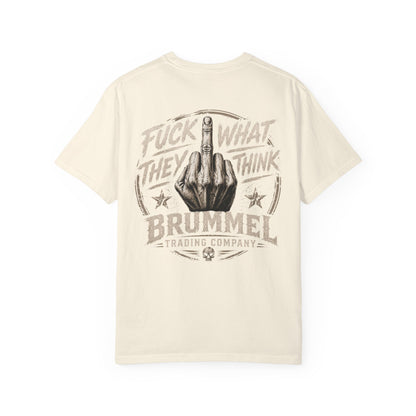 Graphic T-Shirt — "Fuck What They Think" Brummel Trading Vintage Middle Finger Tee